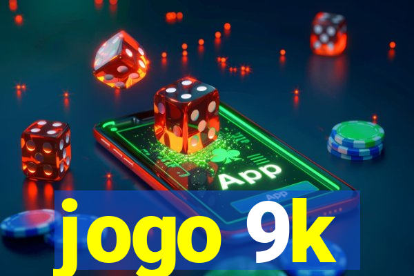 jogo 9k